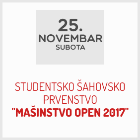 Studentsko šahovsko prvenstvo "Mašinstvo OPEN 2017"