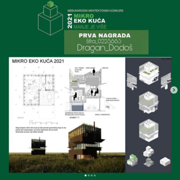 Na konkursu “Mikro eko kuća 2021”. autor prvonagrađenog rada je Dragan Dodoš sa Arhitektonsko-građevinsko-geodetskog fakulteta u Banjoj Luci