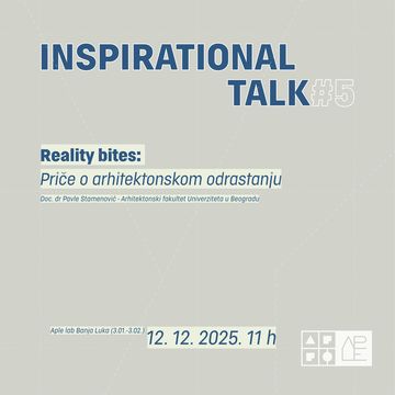 APLE Lab Inspirational Talk #5 – „Reality bites: Приче о архитектонском одрастању“