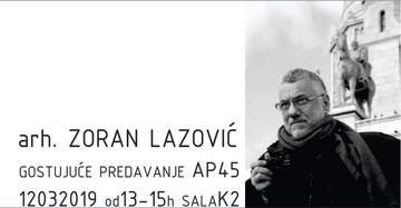 Gostujuće predavanje arhitekta Zoran Lazović - TEMA_STANOVANJE PO JAVNOSTI I PROCESI